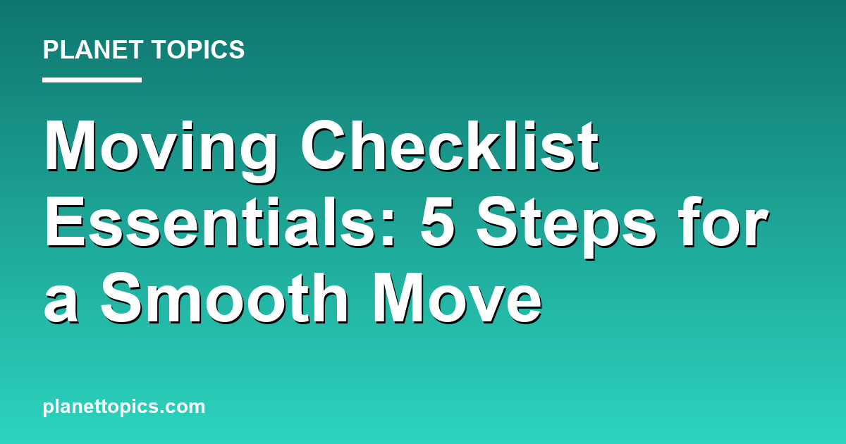 Visual representation of Moving checklist essentials