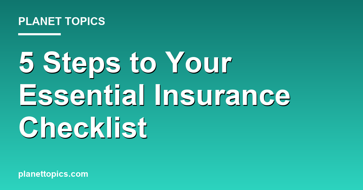 Practical tips about Essential insurance checklist
