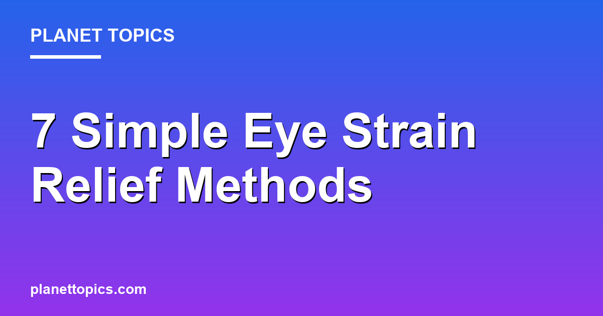 Eye strain relief methods key information summary