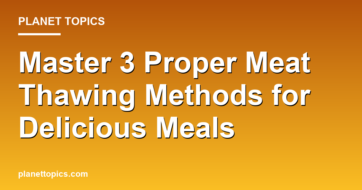 Practical tips about Proper meat thawing methods