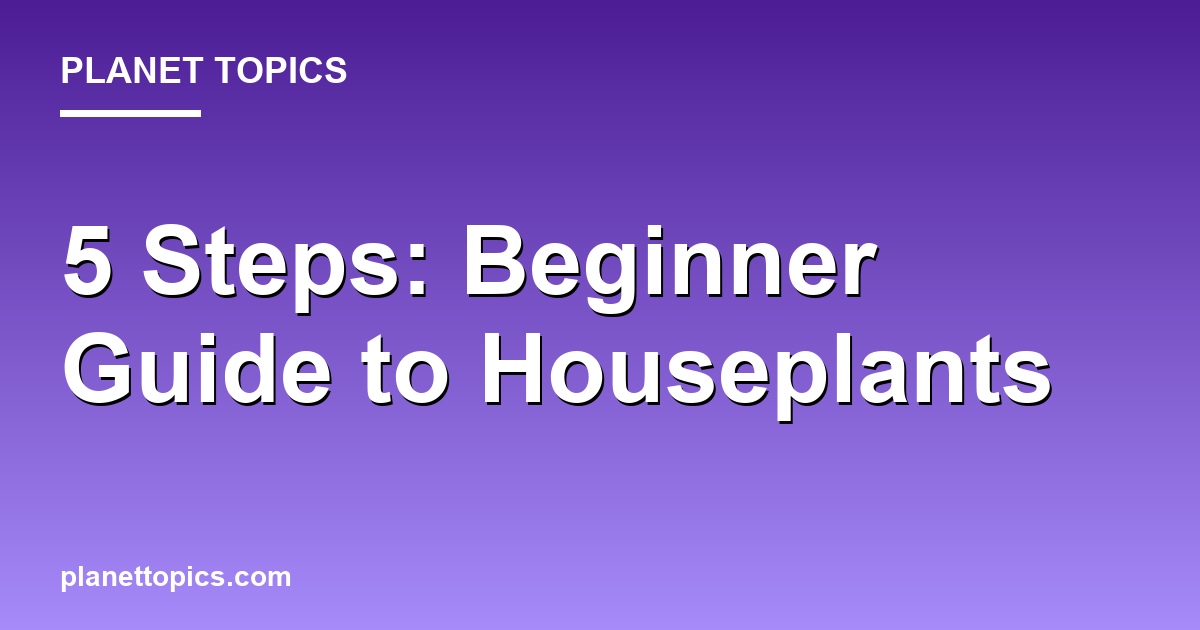 Visual representation of Beginner guide to houseplants
