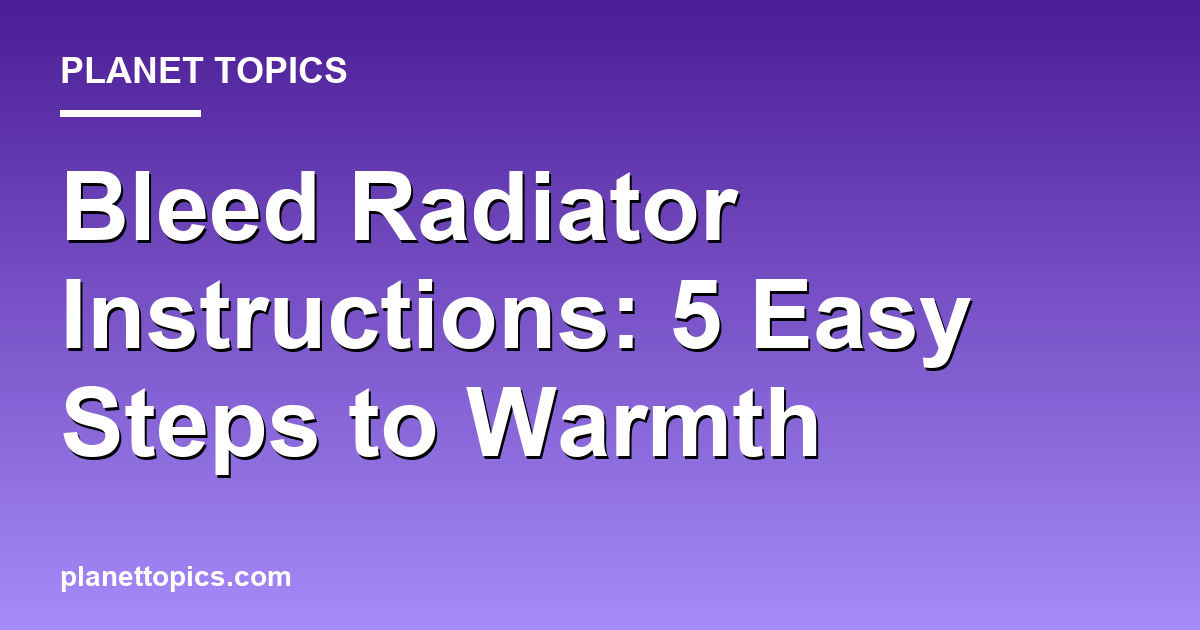 Visual representation of Bleed radiator instructions