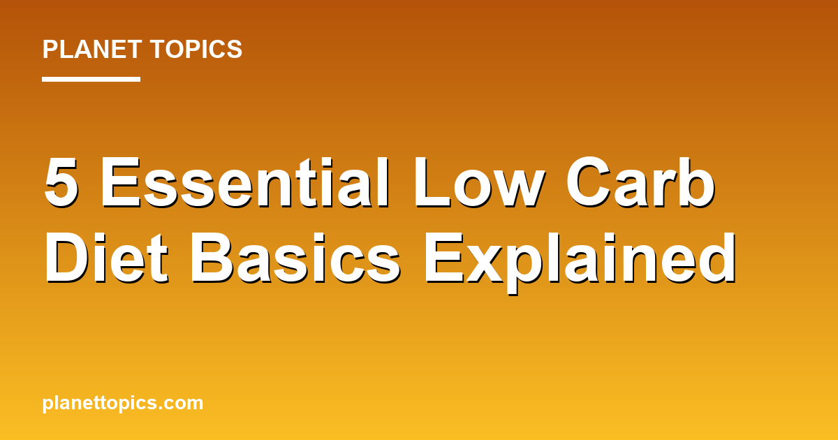 Low carb diet basics key information summary