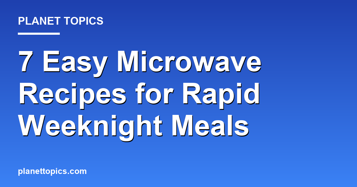 Practical tips about Easy microwave recipes