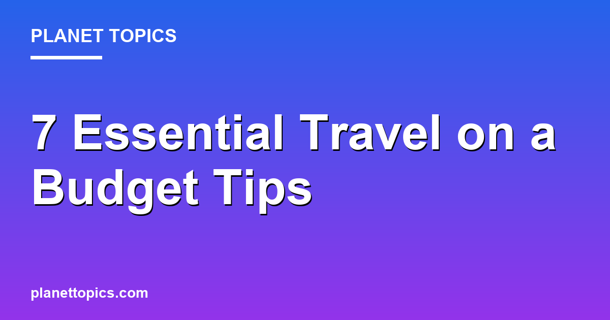 Travel on a budget tips key information summary