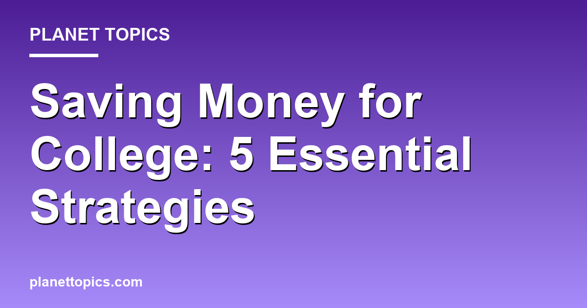 Practical tips about Saving money for college