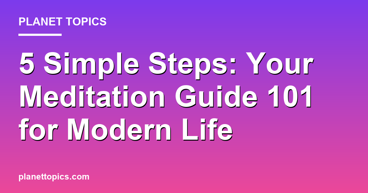 Practical tips about Meditation guide 101