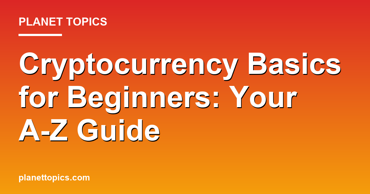 Cryptocurrency basics for beginners key information summary