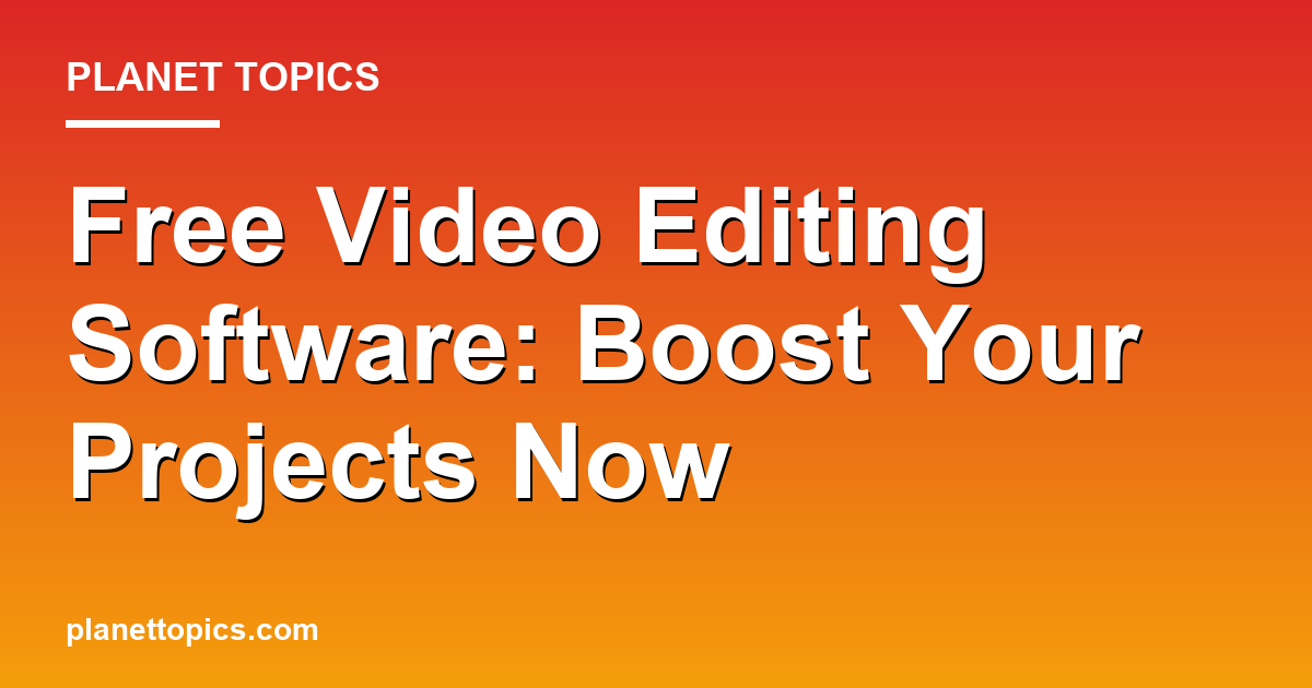Practical tips about Free video editing software