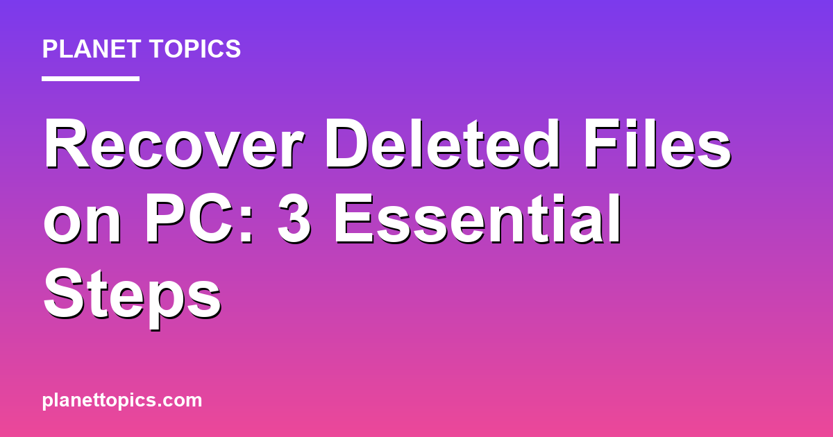 Recover deleted files on PC key information summary